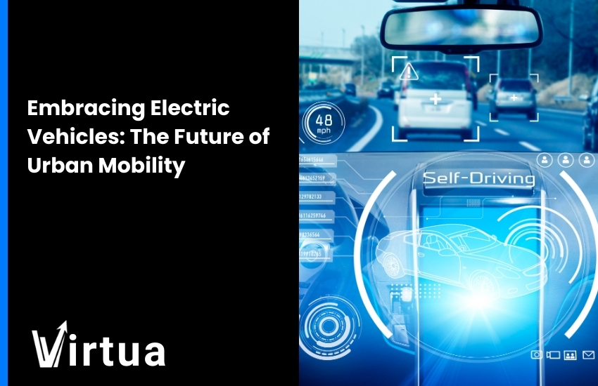 Embracing Electric Vehicles: The Future of Urban Mobility